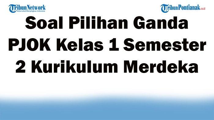 Soal dan jawaban 47 pilihan ganda PJOK kelas 10 Kurikulum Merdeka 2026 semester 2