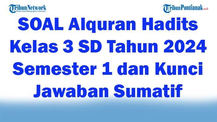 Soal alquran hadits kelas 3 semester 1 dan kunci jawaban