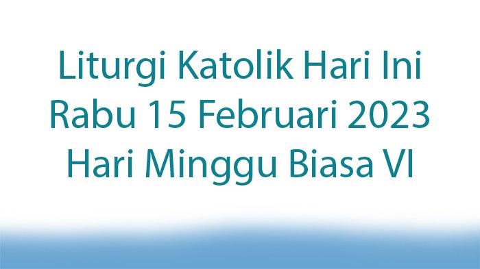 Bacaan Liturgi Hari Ini, Rabu 19 November 2025, Pekan XXXIII Tahun C