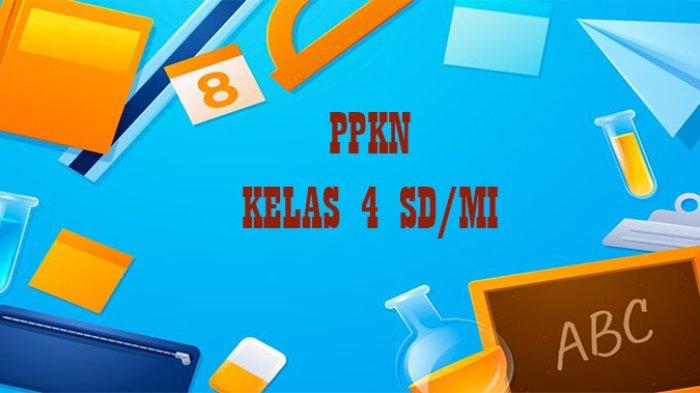 Latihan Soal PTS PPKn Kelas 4 SD Semester 1 2025, Lengkap Jawaban
