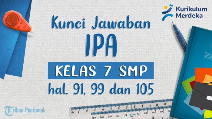 Latihan IPA Kelas 7 SMP Halaman 99 Kurikulum Merdeka dengan Kunci Jawaban