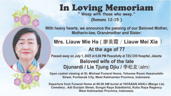 KABAR DUKA - Telah Meninggal Dunia dengan Tenang Mama, Mama Mertua, Nenek, Saudari Kami Yang Tercinta: Liauw Mie Ha (廖美霞 / Liauw Mei Xia ) pada usia 77 tahun. Liauw Mie Ha meninggal pada, Selasa 1 Juli 2025 pukul 18.00 WIB, di TZU CHI Hospital, Jakarta.