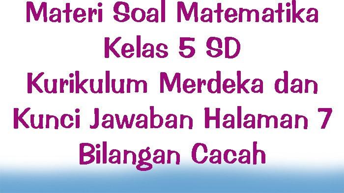 Materi Soal Matematika Kelas 5 SD Kurikulum Merdeka dan Kunci Jawaban ...