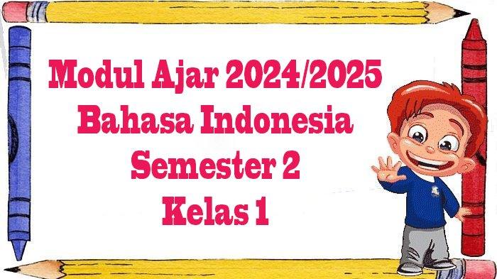 MODUL Ajar Bahasa Indonesia Kelas 1 SD/MI Semester 2 Kurikulum Merdeka ...