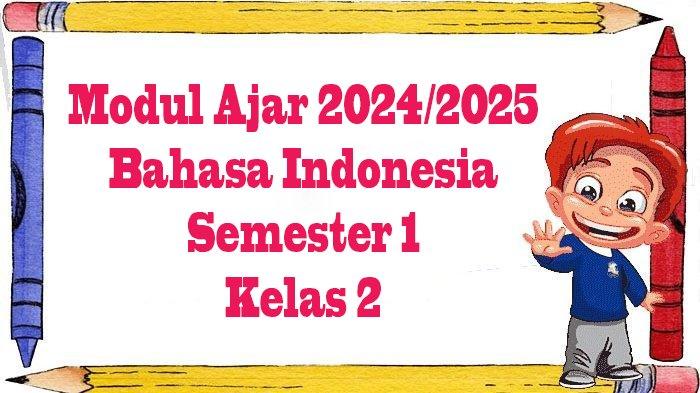 MODUL Ajar Bahasa Indonesia Kelas 2 SD/MI Semester 1 Kurikulum Merdeka ...