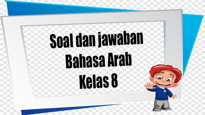 Soal & Kunci Jawaban Bahasa Arab Kelas 8 Semester 1
