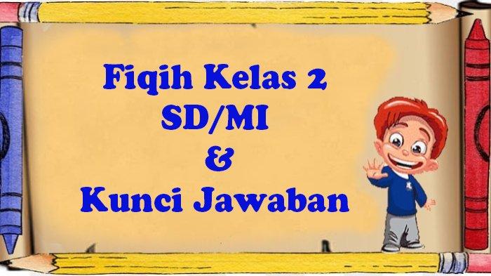 Menguji Pemahaman Fiqih: Contoh Soal Tematik UAS Kelas 2 Semester 1 Menguji Pemahaman Fiqih: Contoh Soal Tematik UAS Kelas 2 Semester 1