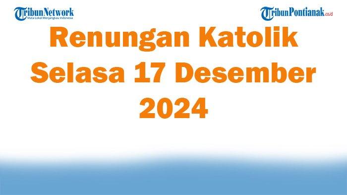 Renungan Katolik Harian: Silsilah Yesus Kristus, 17 Desember 2025