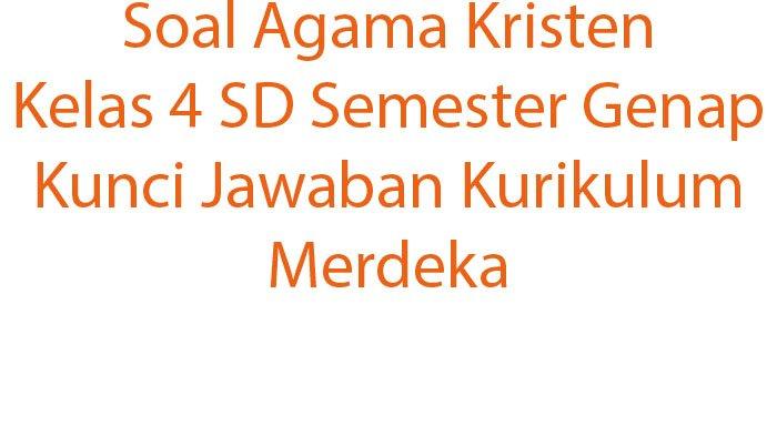 Memperdalam Iman di Bangku Sekolah: Kumpulan Soal dan Jawaban Agama Kristen Kelas 4 SD Memperdalam Iman di Bangku Sekolah: Kumpulan Soal dan Jawaban Agama Kristen Kelas 4 SD