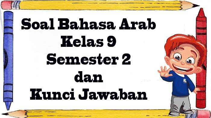 JAWABAN Tugas Soal Bahasa Arab Kelas 9 Semester 2 Ujian Sekolah Lengkap ...