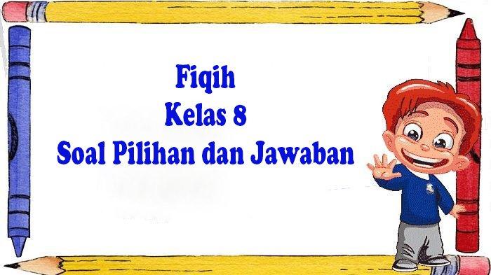 Tentu, mari kita buat artikel tentang soal Fiqih kelas 8 semester 1 beserta kunci jawabannya, dengan panjang sekitar 1.200 kata. Tentu, mari kita buat artikel tentang soal Fiqih kelas 8 semester 1 beserta kunci jawabannya, dengan panjang sekitar 1.200 kata.