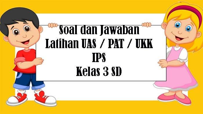 Mari kita buat artikel tentang latihan soal UKK IPS Kelas 3 Semester 2. Mari kita buat artikel tentang latihan soal UKK IPS Kelas 3 Semester 2.