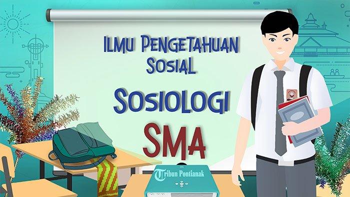 40 Soal Ujian Sumatif Sosiologi Kelas 10 Semester 1 2023 Lengkap Kunci