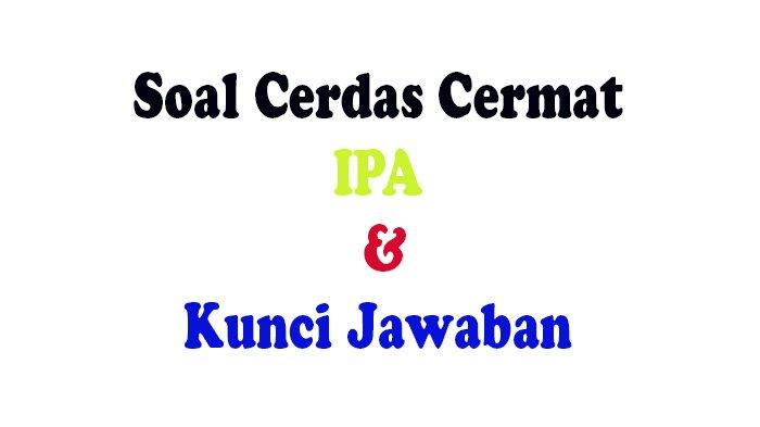 Mengasah Kecerdasan dan Pengetahuan: Panduan Lengkap Soal Cerdas Cermat IPA SD Kelas 3