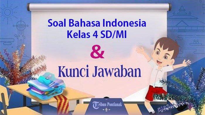 JAWABAN Soal Ulangan Bahasa Indonesia Kelas 4 Semester 1 K Merdeka ...