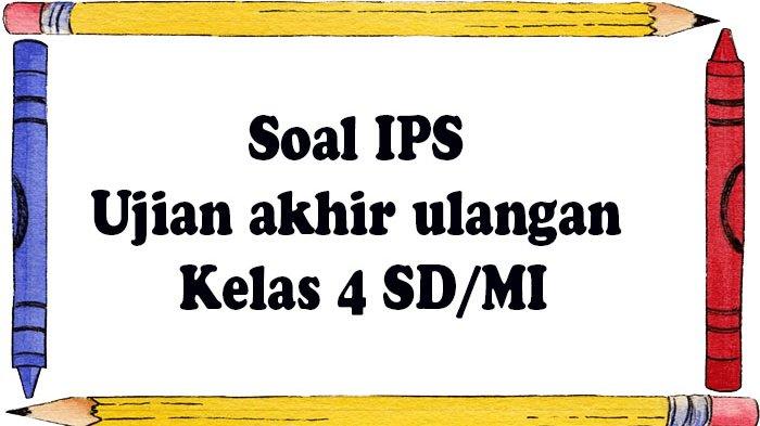 Bank Soal IPS Kelas 4 Semester 2: Panduan Belajar Lengkap Bank Soal IPS Kelas 4 Semester 2: Panduan Belajar Lengkap