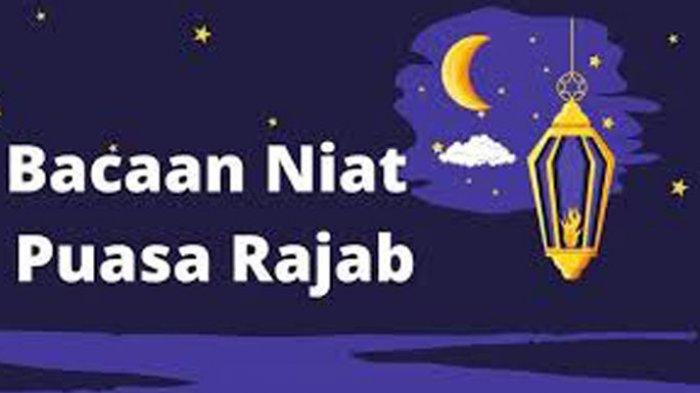Bulan Rajab 2021 Jatuh Pada Tanggal 13 Februari 2021 Simak Bacaan Niat Puasa Rajab 1 Rajab 1442 Bulan Rajab 2021 Jatuh Pada Tanggal 13 Februari 2021 Simak Bacaan Niat Puasa Rajab 1 Rajab 1442