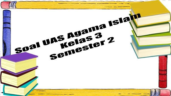 Soal agama islam kelas 3 semester 2