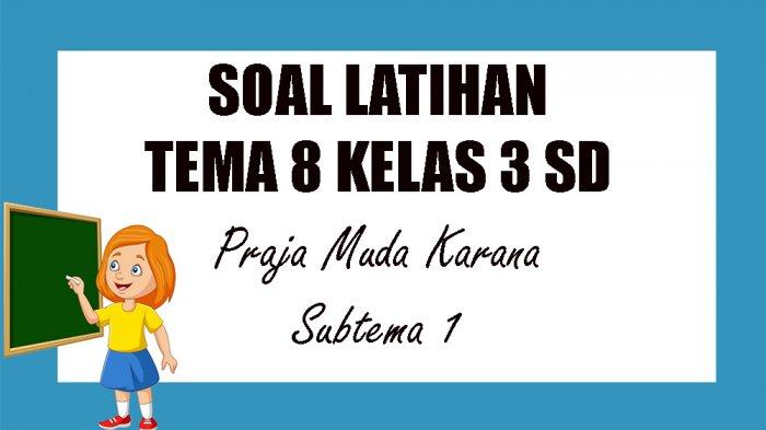 Menjelajahi Lingkungan Sekitar: Latihan Soal Seru Tema 8 Kelas 3 Subtema 1