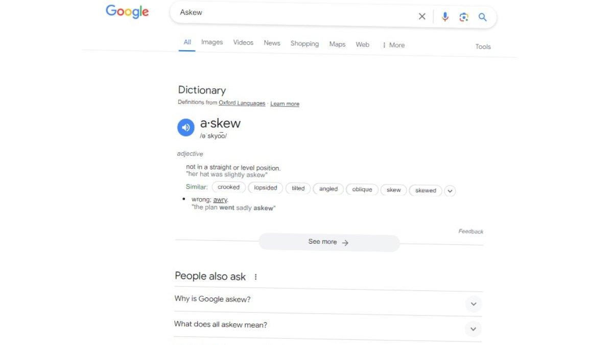 Coba ketik kata Askew di Google sekarang dan apa yang terjadi? bikin melongo.