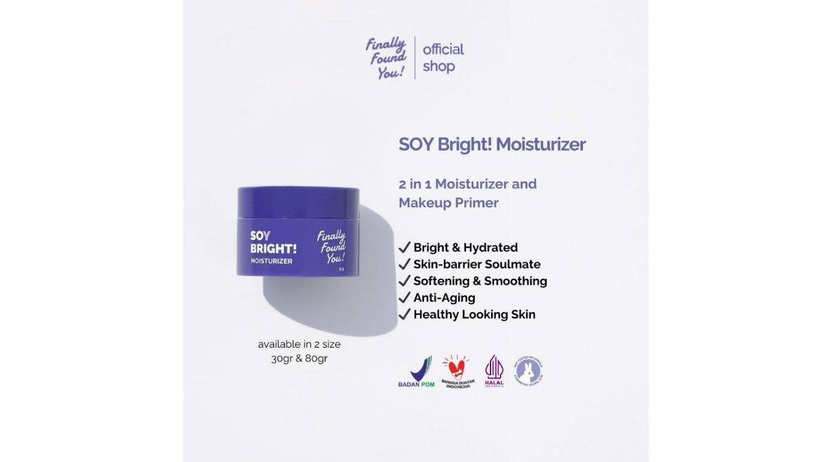 Finally Found You! Soy Bright! Moisturizer