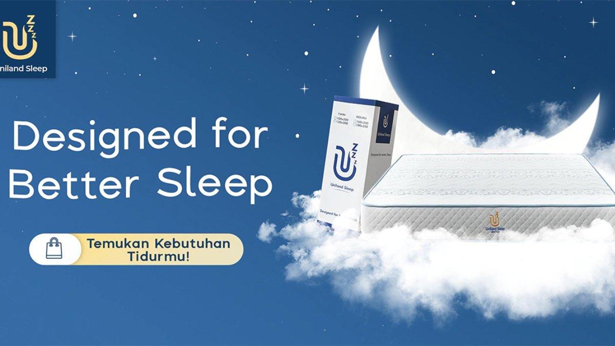 Uniland hadirkan berbagai pilihan perlengkapan tidur berkualitas.