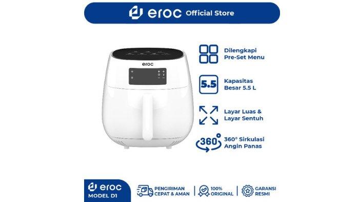EROC Air Fryer Smart Control AF-D1 hadirkan kapasitas besar dan 7 fungsi preset.