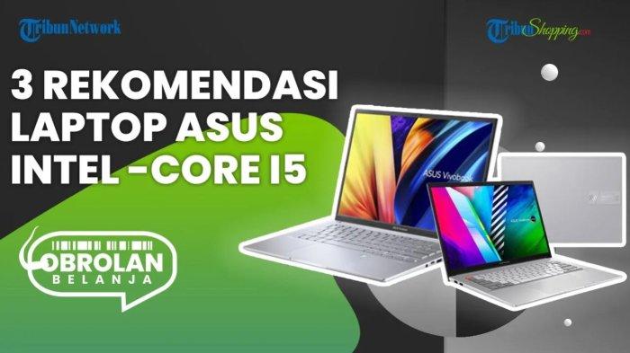 Rekomendasi Laptop Asus Core i5 untuk Pelajar dan Mahasiswa yang