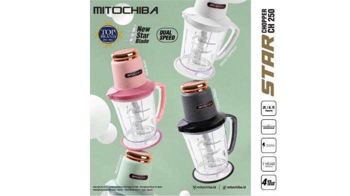 MITOCHIBA STAR CHOPPER CH-250 cocok jadi andalan dapur terbaik.