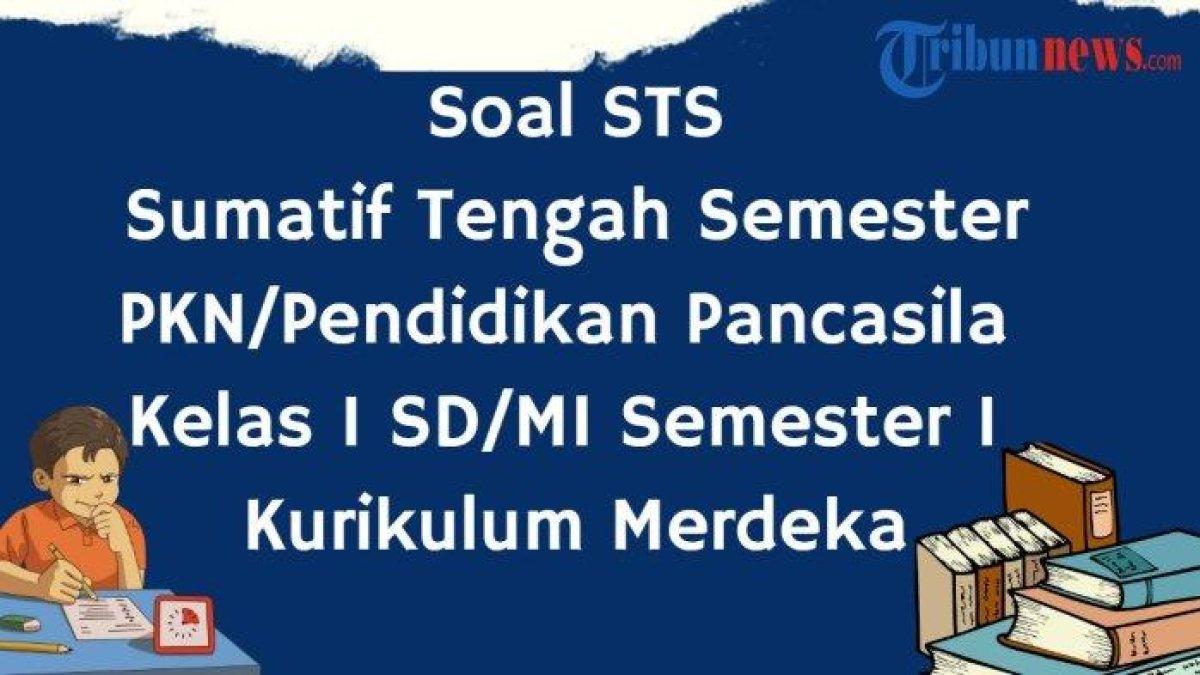 20 soal STS atau Sumatif Tengah Semester mata pelajaran PKN atau Pendidikan Pancasila kelas 1 SD semester 1 Kurikulum Merdeka dan kunci jawaban.