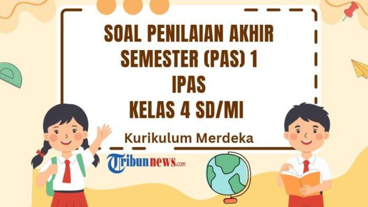 30 Kunci Jawaban IPAS Kelas 4 SD/MI, Soal PAS Ilmu Pengetahuan Alam dan ...