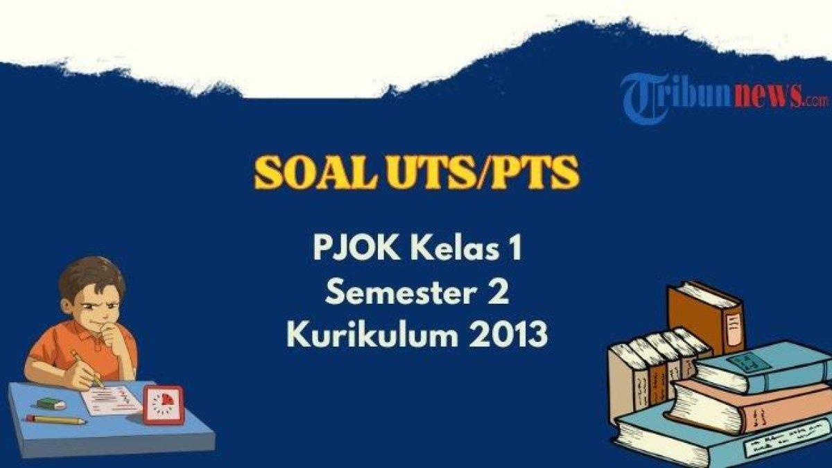 PJOK KELAS 1 - 40 Soal UTS PJOK Kelas 1 semester 2 K13. Terdiri dari 40 soal pilihan ganda lengkap dengan kunci jawabannya.