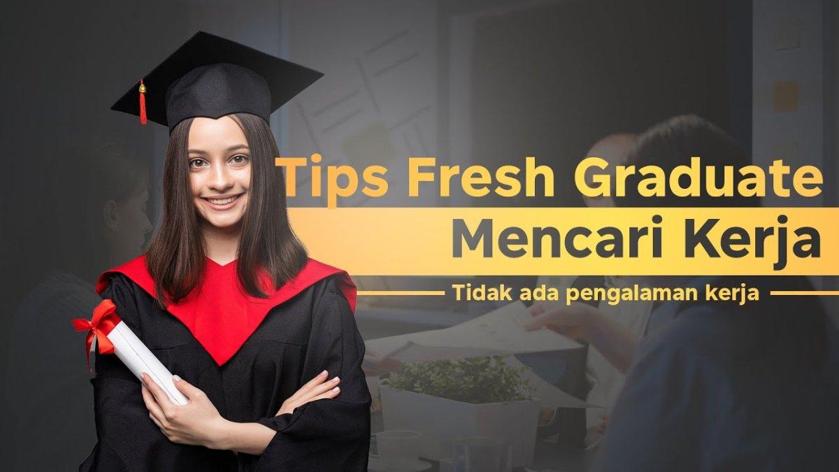 5 Cara Cepat Mendapatkan Pekerjaan Fresh Graduate Tanpa Pengalaman