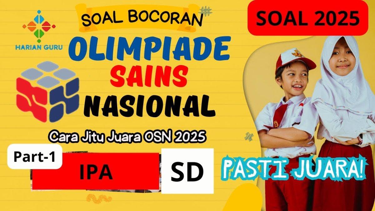 50 kunci jawaban osn ipa sd 2025 contoh soal olimpiade sains nasional
