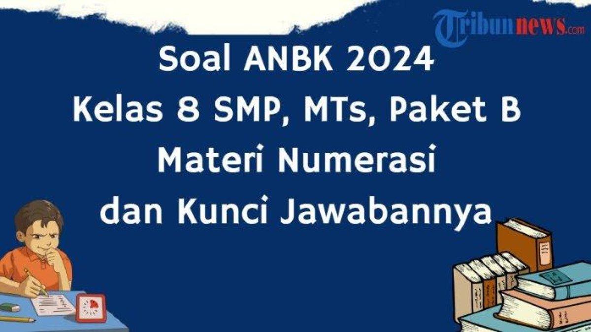 ANBK 2024 untuk kelas 8 SMP, MTs, dan Paket B materi Numerasi