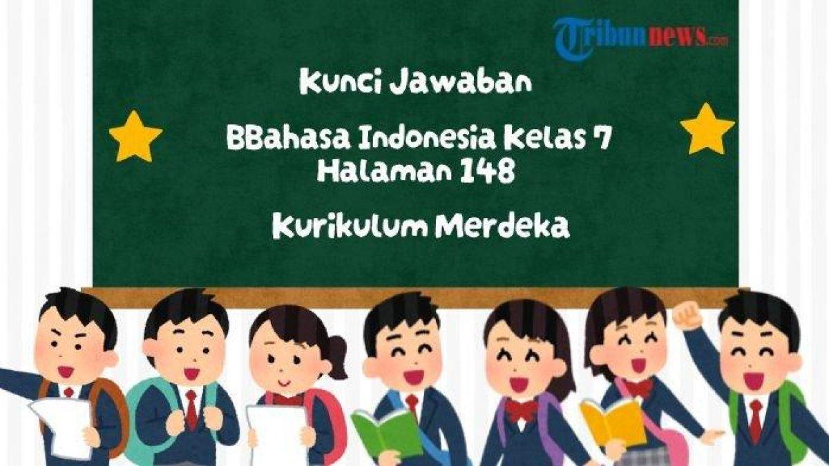 SOAL BAHASA INDONESIA KELAS 7 - Kunci Jawaban Bahasa Indonesia Kelas 7 SMP Halaman 148 Kurikulum Merdeka tentang Memahami Emosi Tokoh.