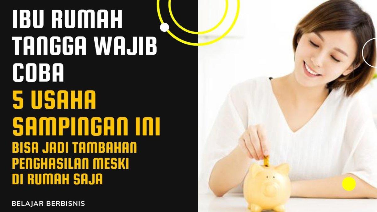 Pekerjaan di Rumah yang Cocok untuk Ibu-Ibu