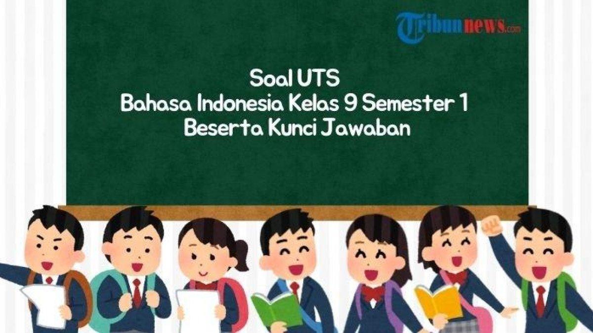 20 Kunci Jawaban Bahasa Indonesia Kelas 9 SMP Semester 1, Kumpulan Soal ...
