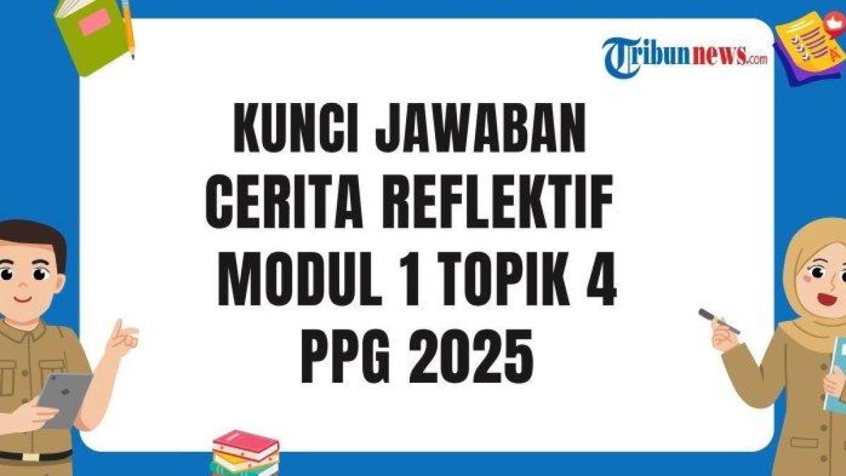 KUNCI JAWABAN PPG - Grafis ini dibuat melalui Canva Premium pada Minggu (8/6/2025) yang menampilkan Kunci Jawaban Cerita Reflektif Modul 1 Topik 4 PPG 2025, Menerapkan Pendekatan CRT.