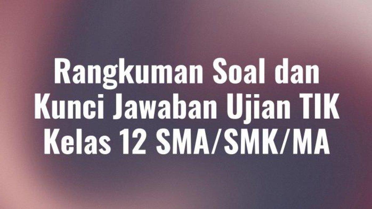 Menguasai Dunia Digital: Contoh Soal TIK Kelas 12 Semester 1 untuk Memantapkan Pemahaman