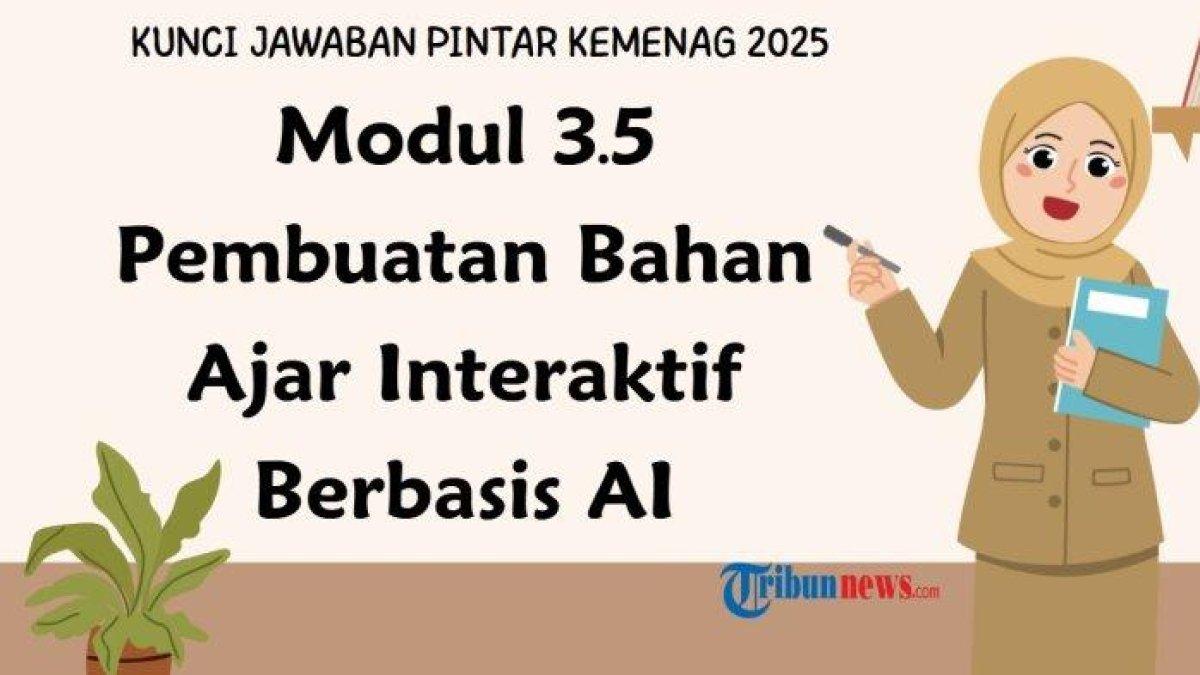 PINTAR KEMENAG 2025 - Grafis kunci jawaban pelatihan PINTAR Kemenag 2025 tentang AI Masterclass: Pintar Membuat Bahan Ajar Modul 3.2-3.7 yang dibuat di aplikasi Canva Premium, Selasa (18/3/2025).