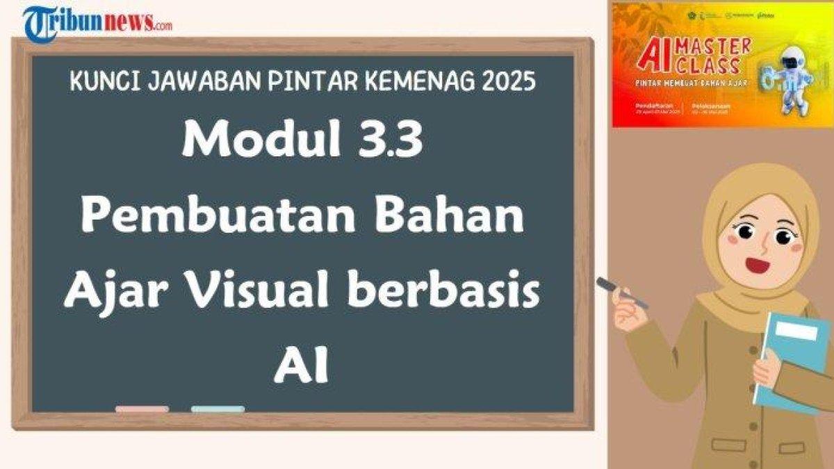 PINTAR KEMENAG 2025 - Grafis kunci jawaban pelatihan PINTAR Kemenag 2025 tentang Modul 3.3 Pembuatan Bahan Ajar Visual berbasis AI dalam pelatihan Pelatihan AI Masterclass: Desain Bahan Ajar Interaktif, yang dibuat di aplikasi Canva Premium, Jumat (2/5/2025).