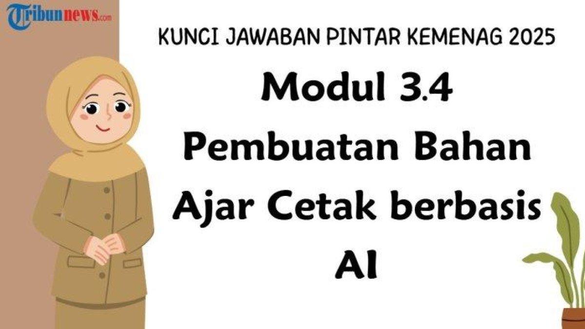 PINTAR KEMENAG 2025 - Grafis kunci jawaban pelatihan PINTAR Kemenag 2025 tentang Modul 3.4 Pembuatan Bahan Ajar Cetak berbasis AI dalam pelatihan Pelatihan AI Masterclass: Desain Bahan Ajar Interaktif, yang dibuat di aplikasi Canva Premium, Sabtu (3/5/2025).