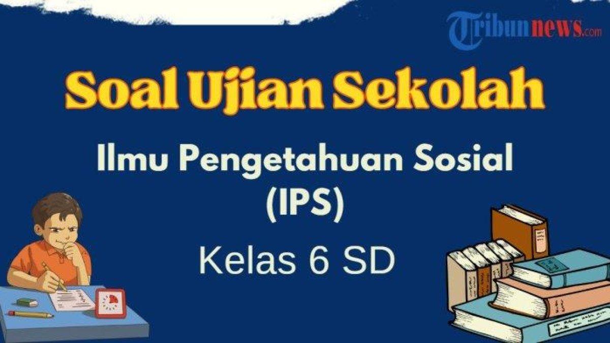 (IPS) kelas 6 SD tahun 2024