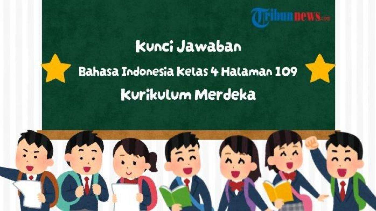 Kunci jawaban Bahasa Indonesia kelas 4 halaman 109 Kurikulum Merdeka Bab 5.