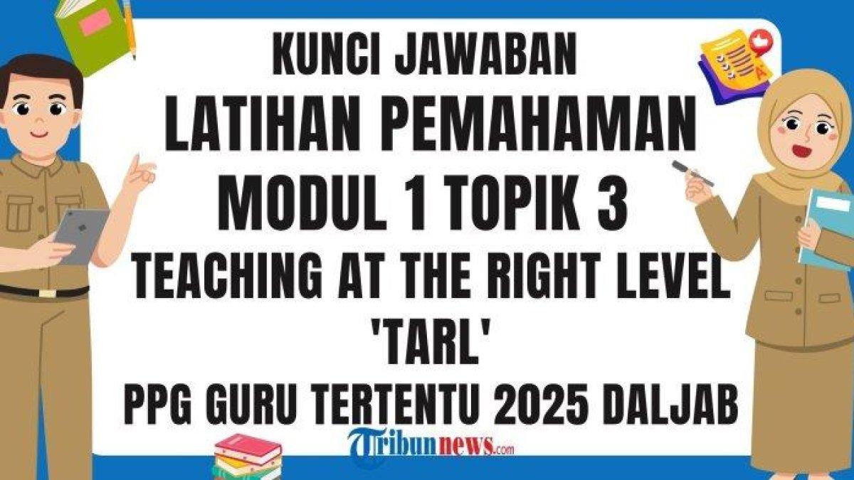 PEMBELAJARAN MANDIRI PPG - Kunci jawaban Latihan Pemahaman Modul 1 Topik 3 Teaching at The Right Level (TaRL) pada Pembelajaran dalam PPG Guru Tertentu 2025 di Ruang GTK.