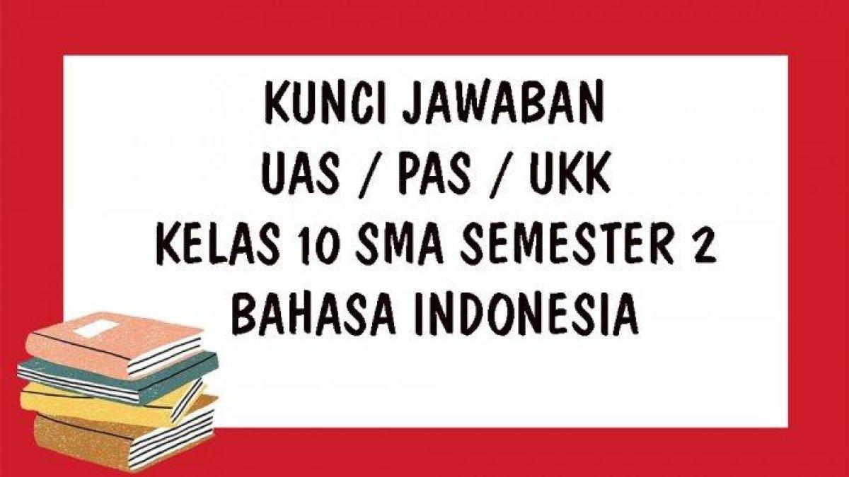 Kunci jawaban soal Bahasa Indonesia kelas 10 SMA/SMK/MA semester 2 (genap)