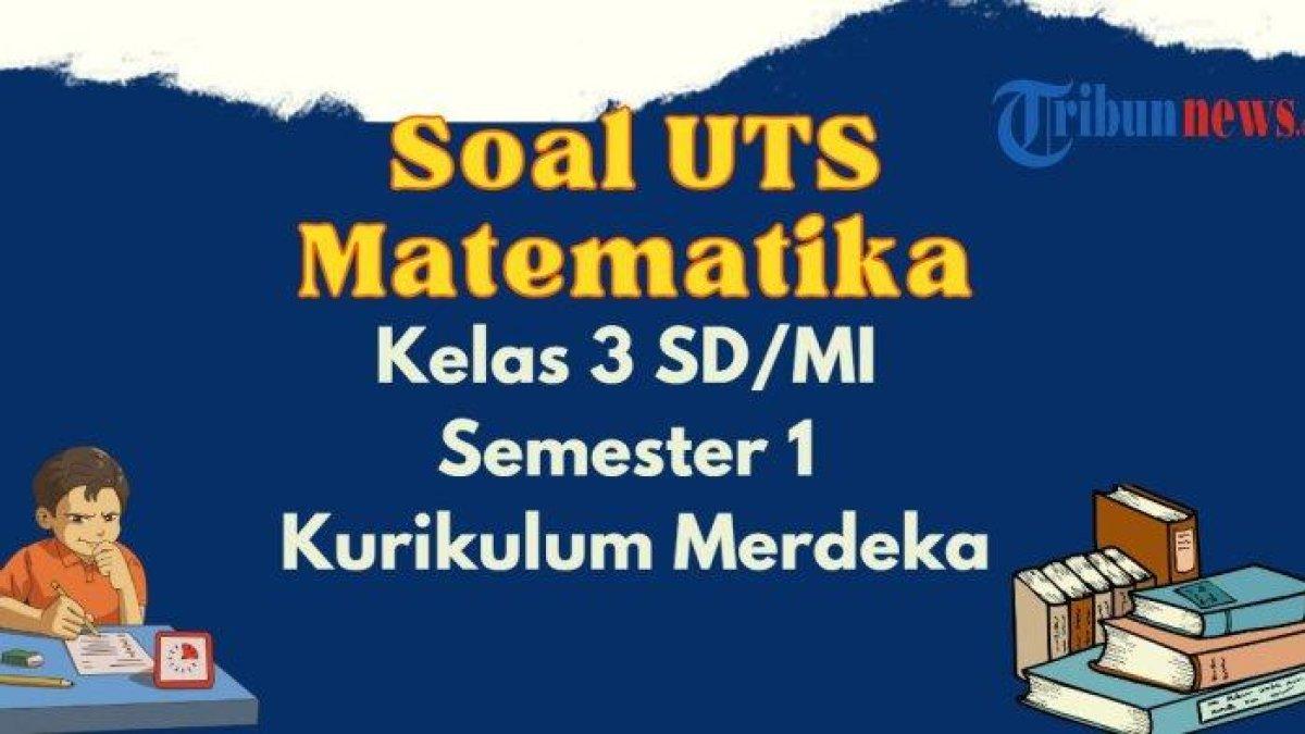 Matematika kelas 3 SD/MI semester 1 Kurikulum Merdeka
