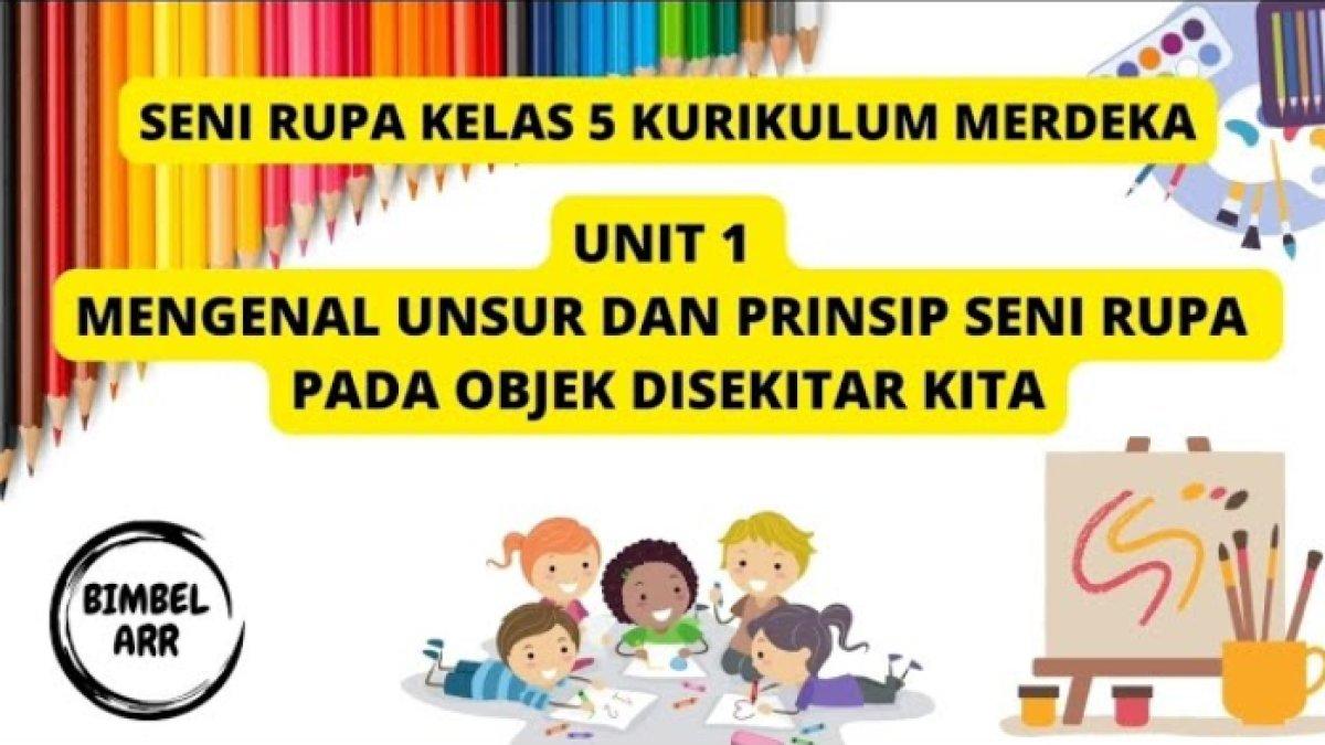 Seni Rupa Kelas 5 SD, Materi Bab 1 Mengenal Unsur dan Prinsip Seni Rupa