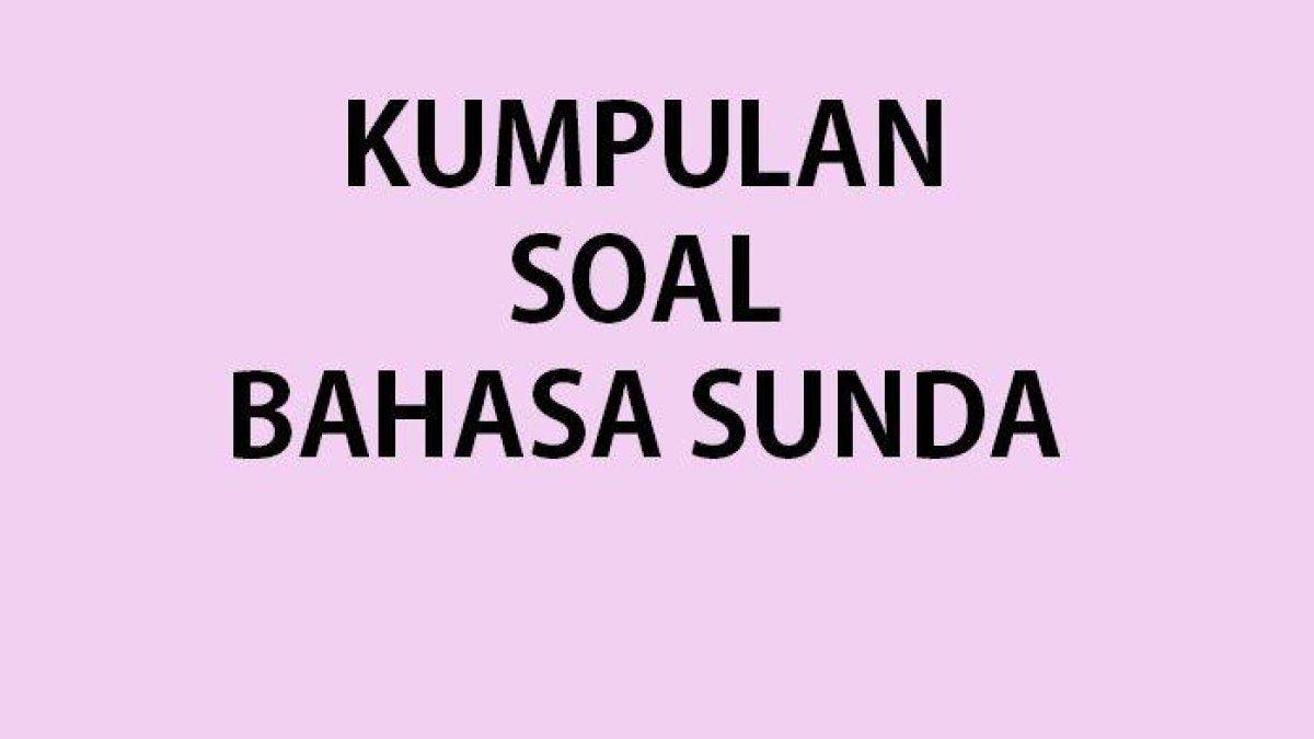 Materi soal Bahasa Sunda